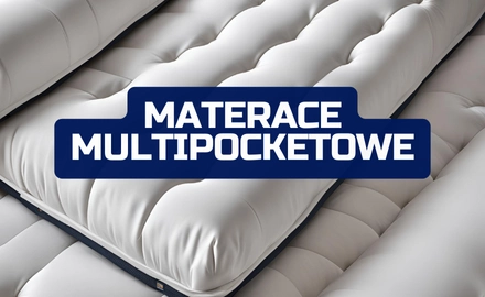 Materac multipocketowy - wysoka jakość i komfort snu