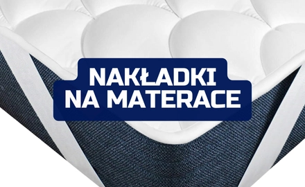 Nakładki na materace - komfort i ochrona materaca